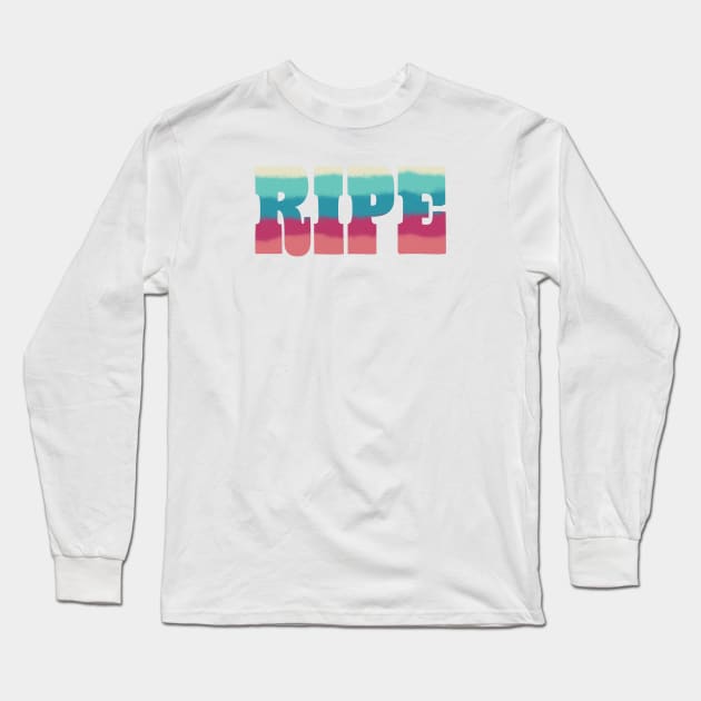 RIPE Long Sleeve T-Shirt by Trigger413